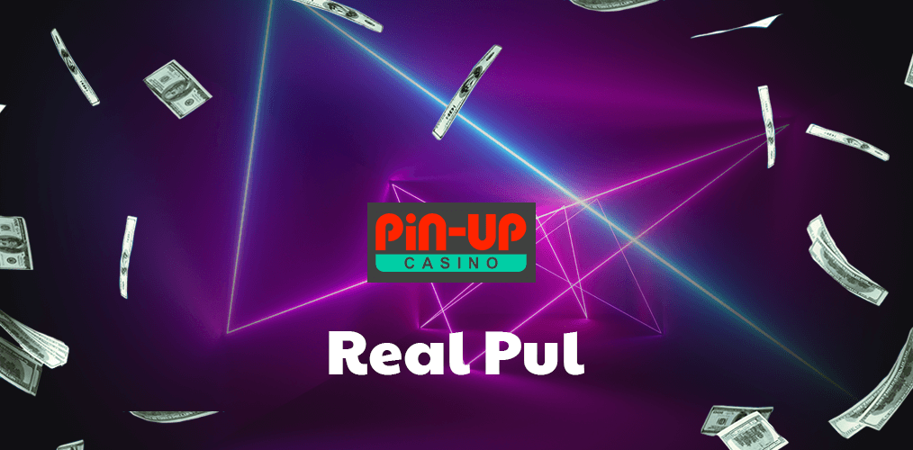 Real Pul üçün Pin Up Casino Oyunları haqqında məlumat