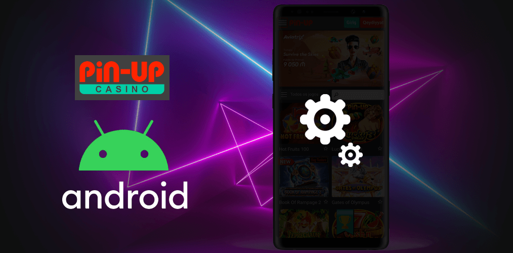 Android Pin Up proqramı üçün sistem tələbləri