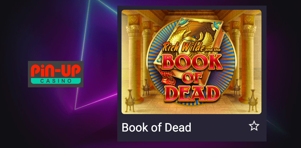 Book of Dead - Pin Up Slot Oyunu haqqında məlumat
