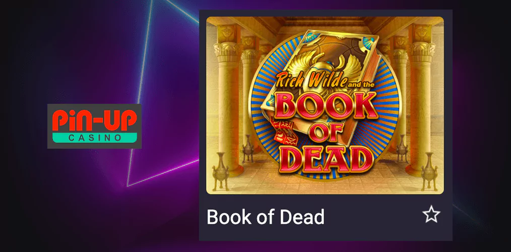 Book of Dead - Pin Up Slot Oyunu haqqında məlumat