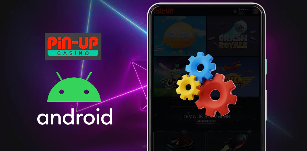 Android Pin Up proqramı üçün sistem tələbləri